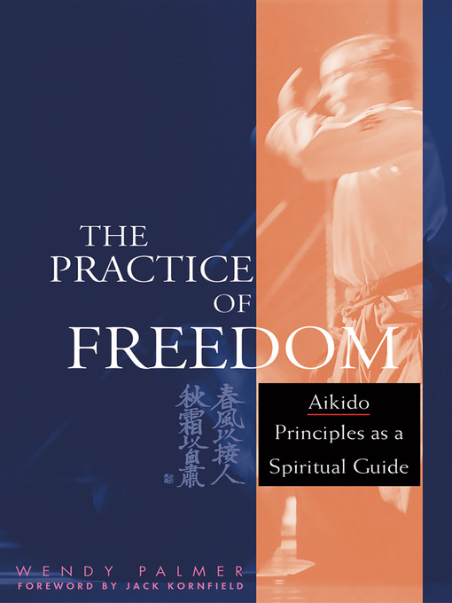 Title details for The Practice of Freedom by Wendy Palmer - Available